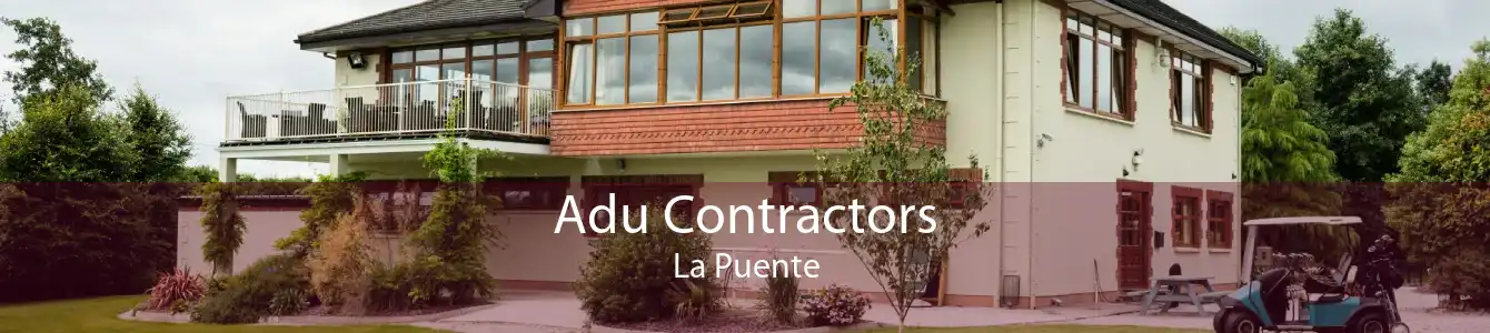 Adu Contractors La Puente