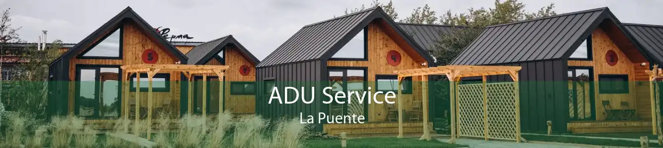 ADU Service La Puente
